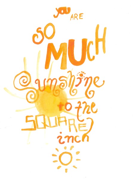 So much sunshine. Watercolor on paper.